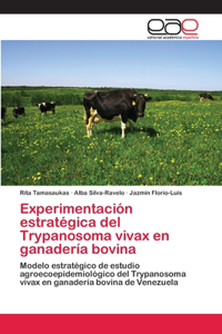 Experimentación estratégica del Trypanosoma vivax en ganadería bovina