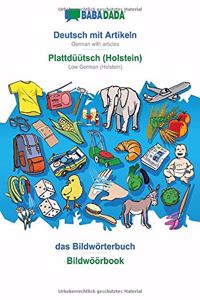 BABADADA, Deutsch mit Artikeln - Plattdüütsch (Holstein), das Bildwörterbuch - Bildwöörbook