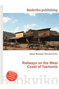 Railways on the West Coast of Tasmania