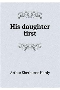 His Daughter First