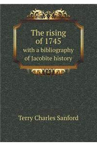 The Rising of 1745 with a Bibliography of Jacobite History