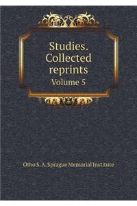 Studies. Collected reprints Volume 5