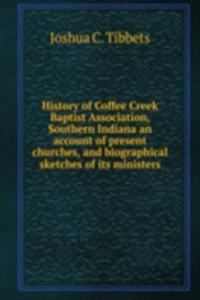 HISTORY OF COFFEE CREEK BAPTIST ASSOCIA