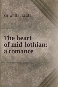 Waverley Novels: Rob Roy. The Heart Of Mid-lothian