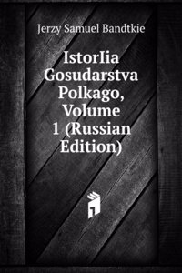 ISTORIIA GOSUDARSTVA POLKAGO VOLUME 1 R