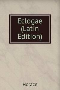 Eclogae (Latin Edition)