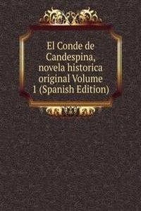El Conde de Candespina, novela historica original Volume 1 (Spanish Edition)