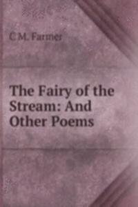 Fairy of the Stream: And Other Poems