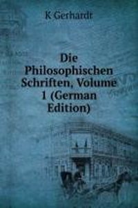 Die Philosophischen Schriften, Volume 1 (German Edition)