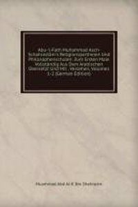 Abu-'l-Fath Muhammad Asch-Schahrastani's Religionspartheien Und Philosophenschulen: Zum Ersten Male Vollstandig Aus Dem Arabischen Ubersetzt Und Mit . Versehen, Volumes 1-2 (German Edition)