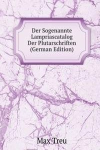 Der Sogenannte Lampriascatalog Der Plutarschriften (German Edition)