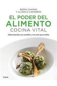 El Poder del Alimento. Cocina Vital / The Power of Food: Vital Cuisine