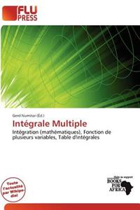 Int Grale Multiple