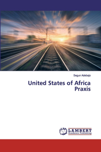 United States of Africa Praxis