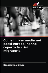 Come i mass media nei paesi europei hanno coperto la crisi migratoria