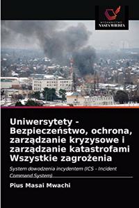 Uniwersytety - Bezpieczeństwo, ochrona, zarządzanie kryzysowe i zarządzanie katastrofami Wszystkie zagrożenia