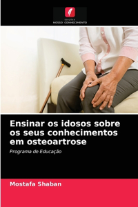 Ensinar os idosos sobre os seus conhecimentos em osteoartrose