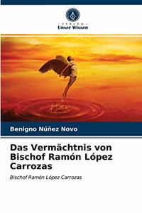 Vermächtnis von Bischof Ramón López Carrozas