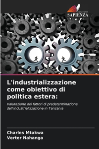 L'industrializzazione come obiettivo di politica estera