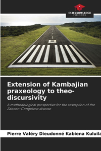 Extension of Kambajian praxeology to theo-discursivity