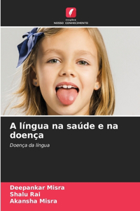 A língua na saúde e na doença