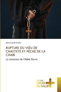 Rupture Du Voeu de Chasteté Et Péché de la Chair