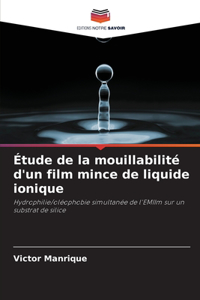 Étude de la mouillabilité d'un film mince de liquide ionique