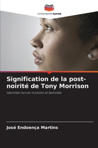 Signification de la post-noirité de Tony Morrison