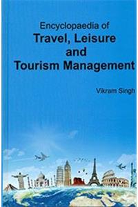Encyclopaedia of Travel,Leisure and Tourism Management: in 2 volume
