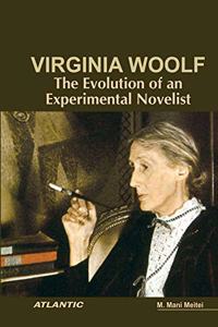 Virginia Woolf The Evolution Of An Experimental Novelist