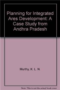 Planning for Integrated Ares DevelopmentA Case study from Andhra Pradesh