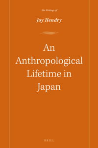 An Anthropological Lifetime in Japan