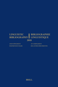 Linguistic Bibliography for the Year 2018 / Bibliographie Linguistique de l'Année 2018