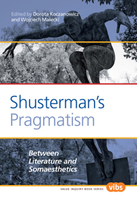 Shusterman S Pragmatism: Between Literature and Somaesthetics