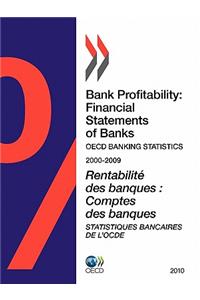 Bank Profitability: Financial Statements of Banks 2010: OECD Banking Statistics