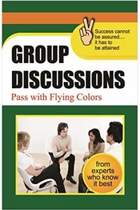 Group Discussions (Pass with Flying Colours)