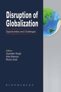 Disruption of Globalization: Opportunities and Challenges