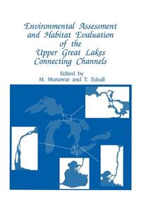 Environmental Assessment and Habitat Evaluation of the Upper Great Lakes Connecting Channels
