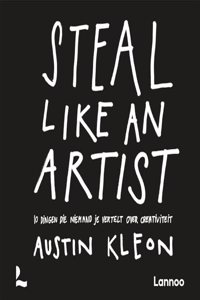 Steal like an artist: 10 dingen die niemand je vertelt over creativiteit (Dutch Edition)