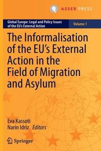 The Informalisation of the EU's External Action in the Field of Migration and Asylum