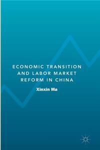 Economic Transition and Labor Market Reform in China