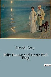 Billy Bunny and Uncle Bull Frog