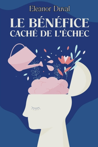 Bénéfice Caché De L'échec