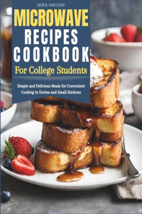 Quick and Easy Microwave Recipes Cookbook for College Students