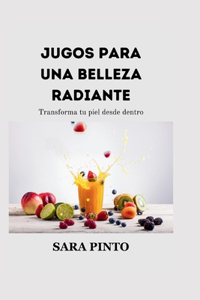 Jugos Para Una Belleza Radiante