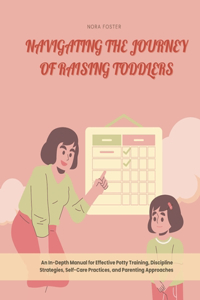 Navigating the Journey of Raising Toddlers