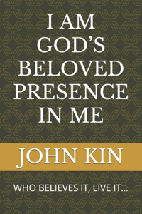 I Am God's Beloved Presence in Me