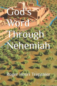 God's Word Through Nehemiah