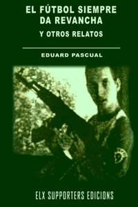 fútbol siempre da revancha y otros relatos