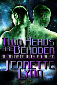 Two Heads Are Behdder